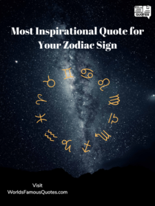 Most Inspirational Quote for Your Zodiac Sign
